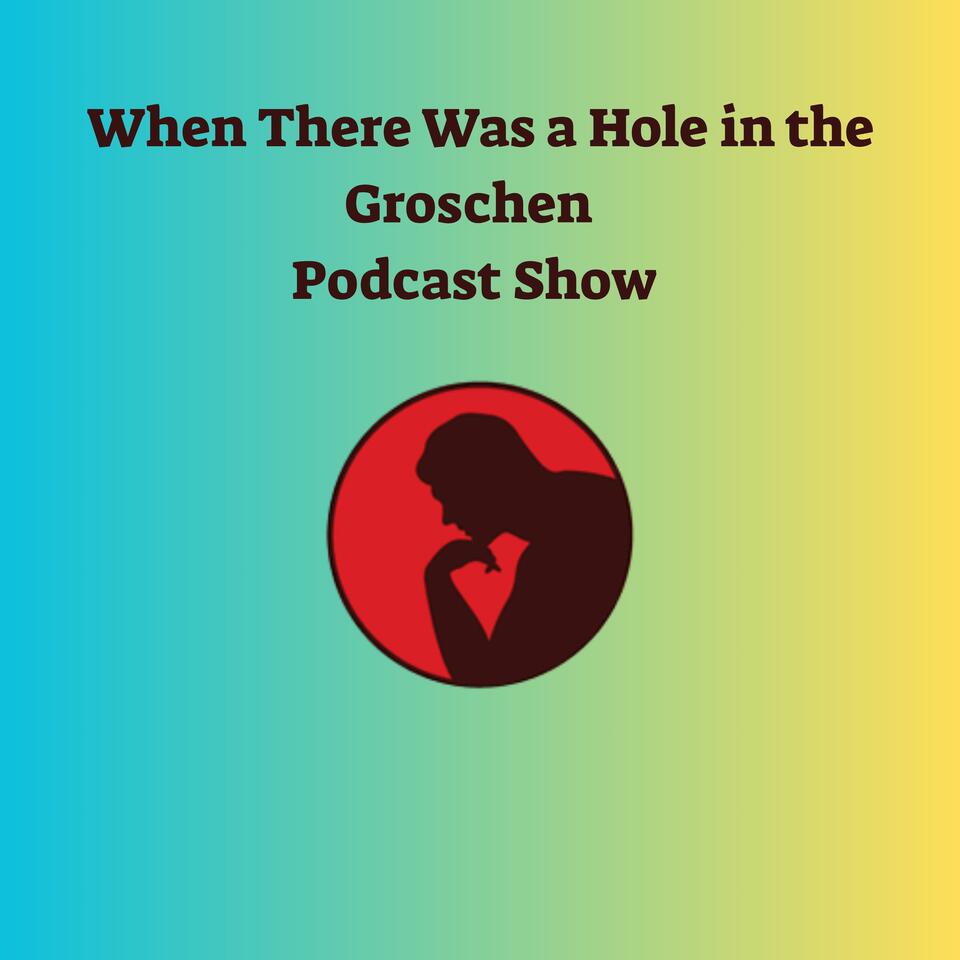 When There Was a Hole in the Groschen