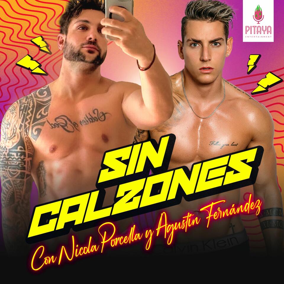 Sin Calzones con Nicola Porcella y Agustín Fernández