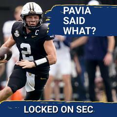 FRENZY: Pavia's BOLD Words IGNITE Alabama-Vanderbilt Rivalry | Will Tide SILENCE Vandy QB? - Locked On SEC – Daily College Football & Basketball Podcast