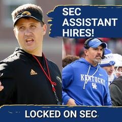 HIRES: Key SEC Assistant Hires Buster Faulkner, Brad White, Joe Sloan | Jake Crain Joins The Show! - Locked On SEC – Daily College Football & Basketball Podcast