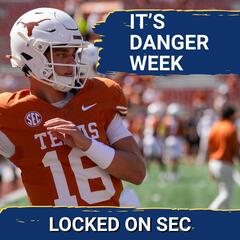 DANGER WEEK: Texas at Florida & Vandy at Bama - Who Avoids a Scare? | David Cone Joins The Show! - Locked On SEC – Daily College Football & Basketball Podcast