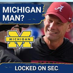 RUMBLING: Why Kalen DeBoer LEAVING Alabama for Michigan Isn’t As Crazy As It Sounds | 2026 SEC Slate - Locked On SEC – Daily College Football & Basketball Podcast