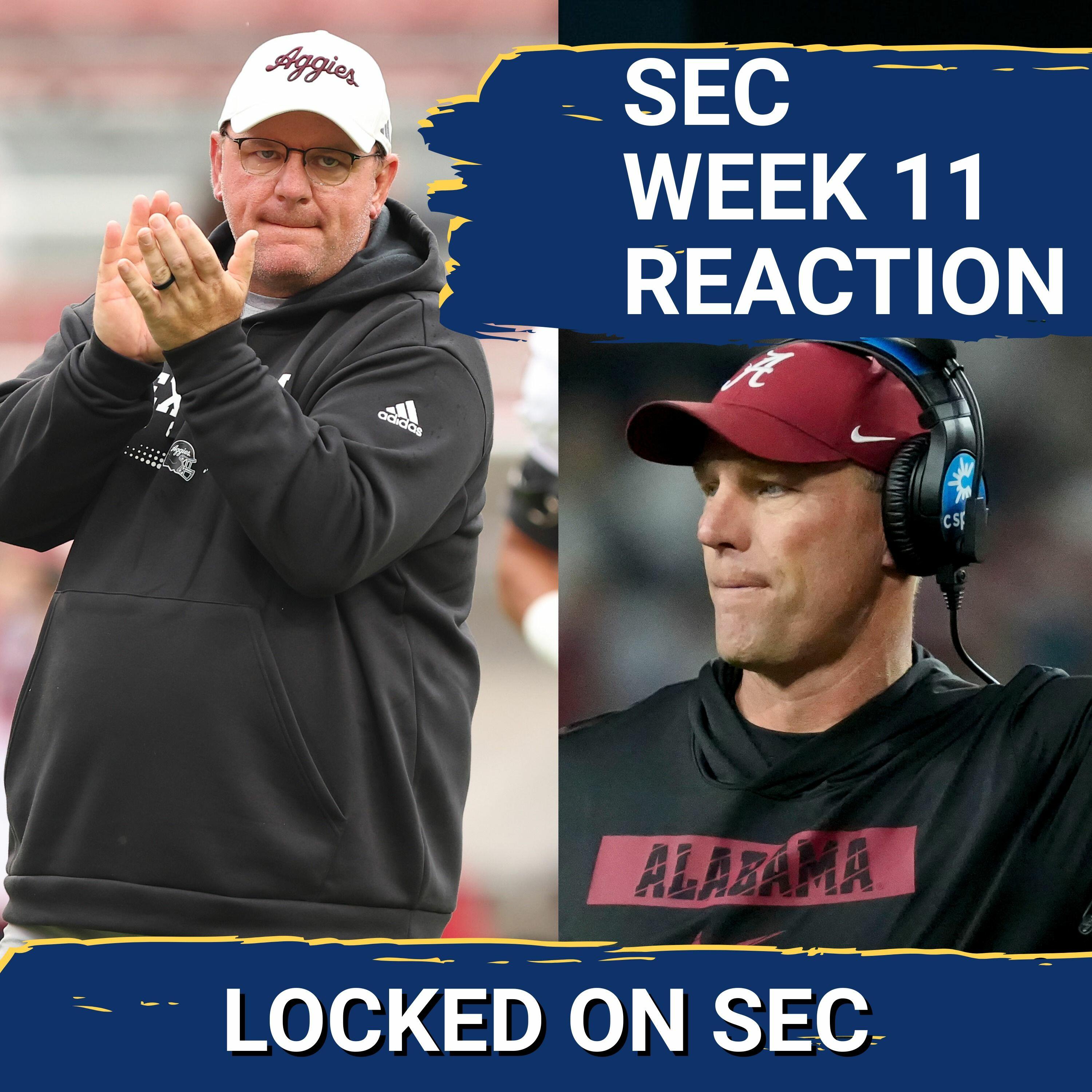 REACTION ROUNDTABLE: SEC Week 11 OVERREACTION & TAKEAWAYS, Aggies Still Und