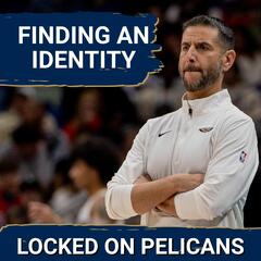 Locked On Pelicans - Daily Podcast On The New Orleans Pelicans