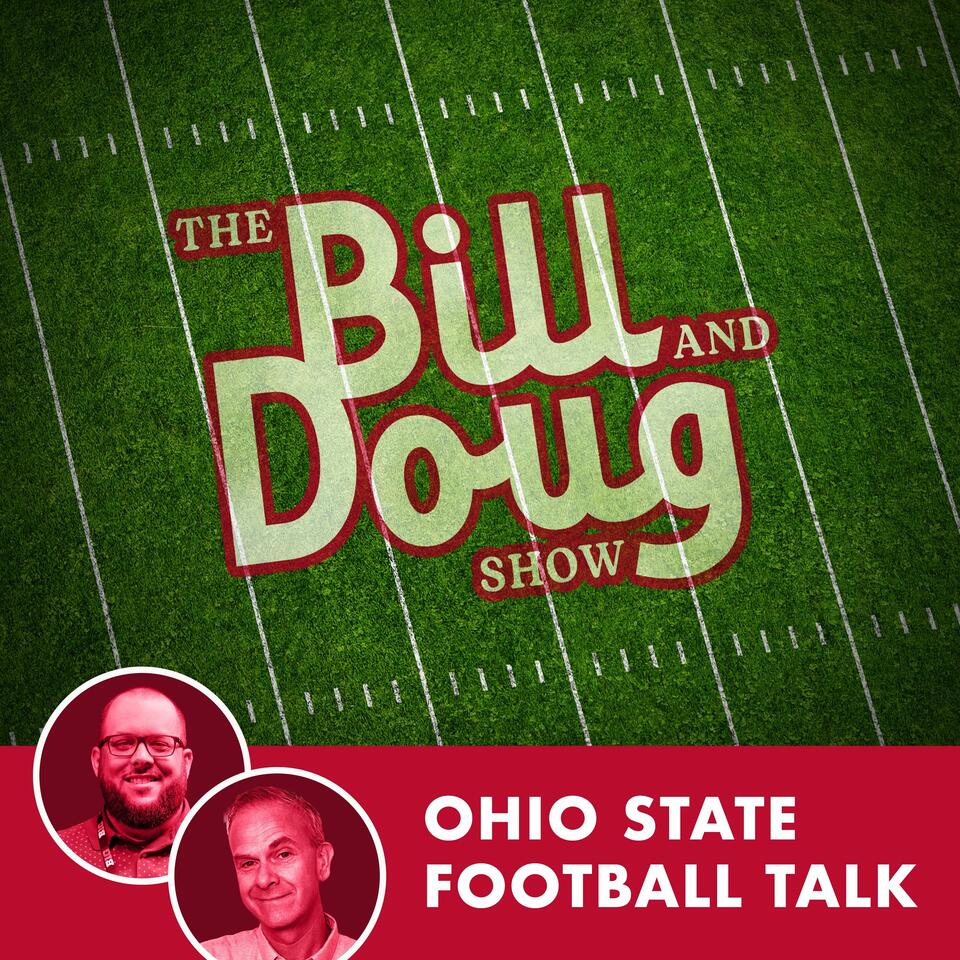 The Bill and Doug Show: Ohio State Football Talk