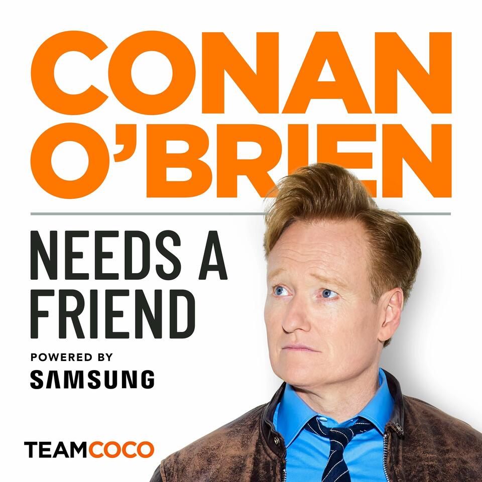 Conan O'Brien Needs A Friend - Listen Now