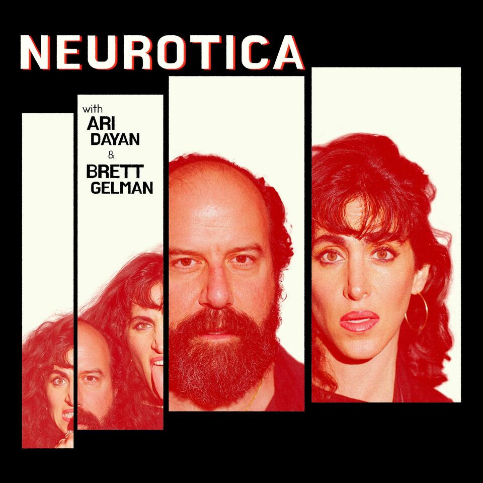 NEUROTICA with Brett Gelman & Ari Dayan
