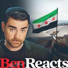 Ben Reacts: The End of Assad in Syria - The Ben Shapiro Show