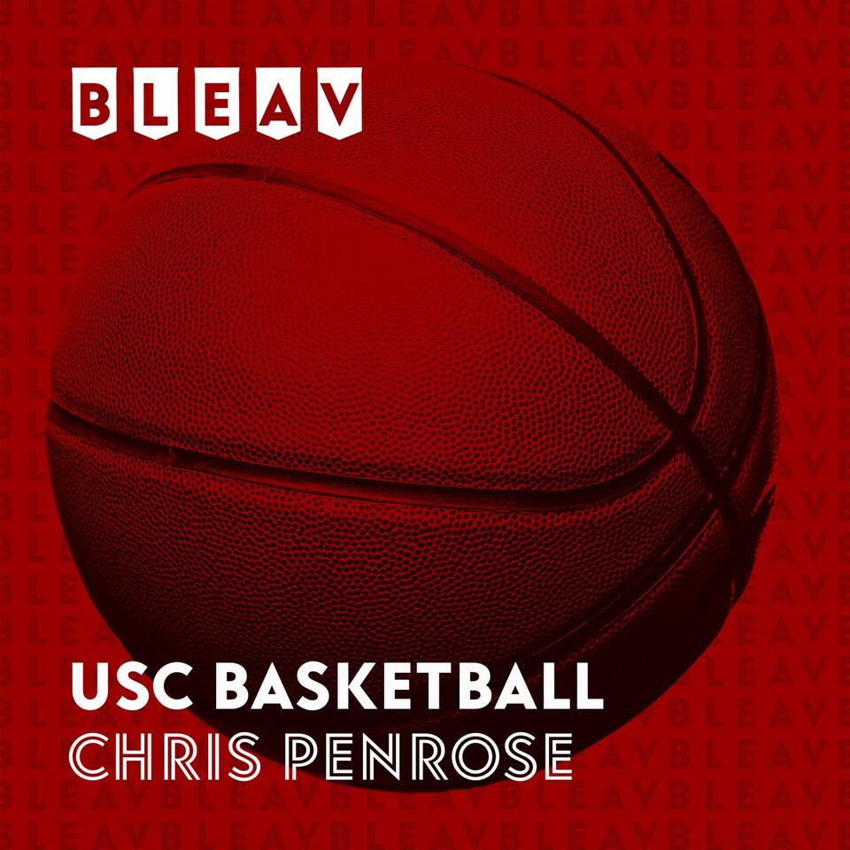 Bleav in USC Basketball with Chris Penrose