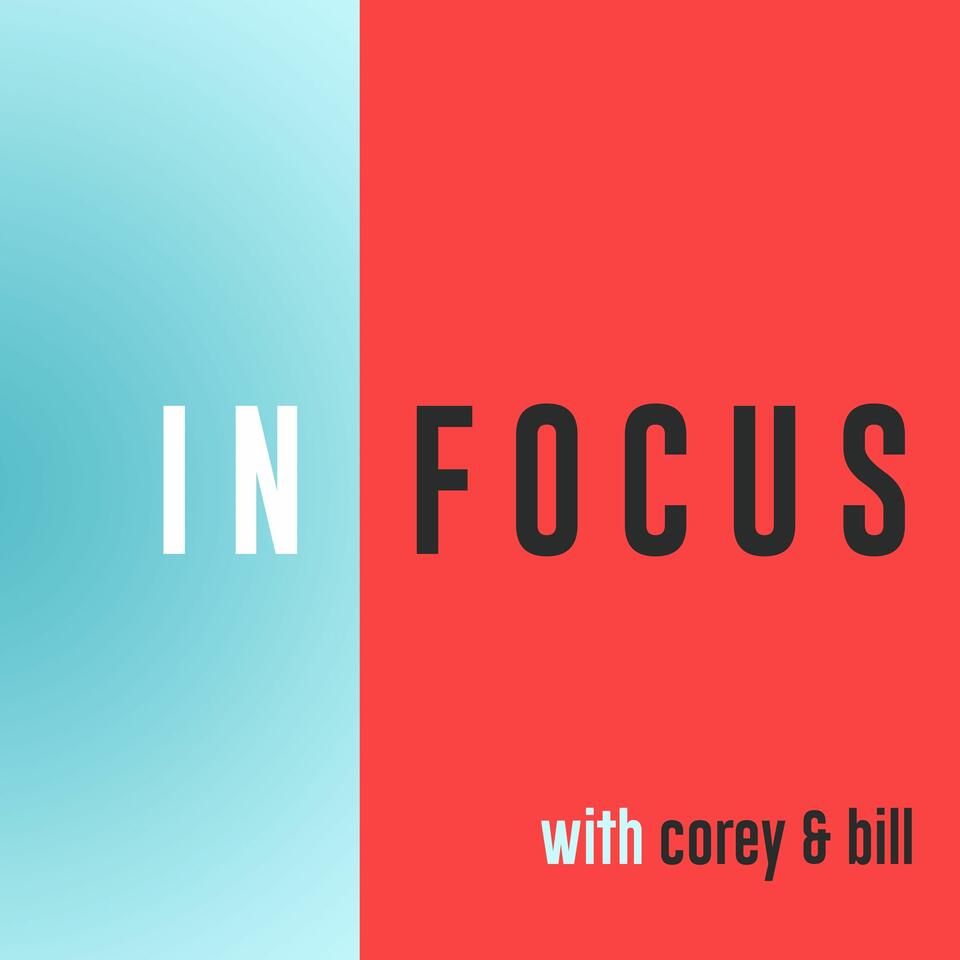 In Focus with Corey Allen & Bill Cornelius