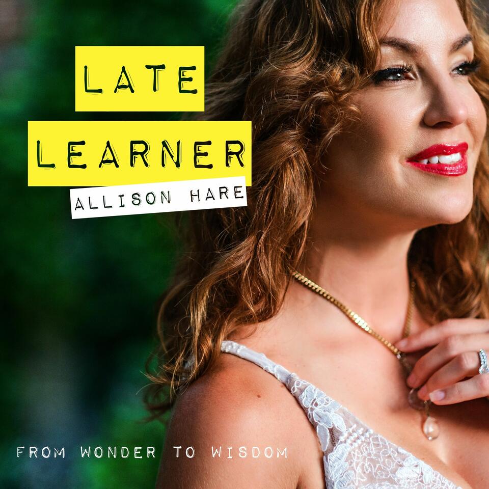 Late Learner with Allison Hare