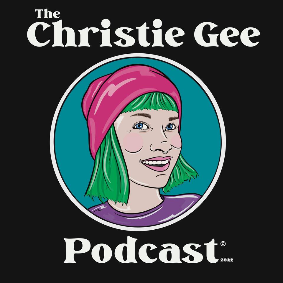 The Christie Gee Podcast.