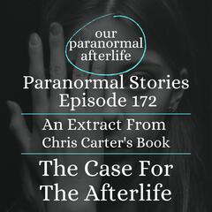 Our Paranormal Afterlife : Finding Proof of Life After Death