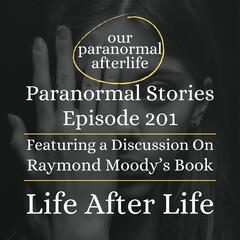Our Paranormal Afterlife : Finding Proof of Life After Death
