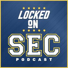 Locked On SEC Trailer - Locked On SEC – Daily College Football & Basketball Podcast