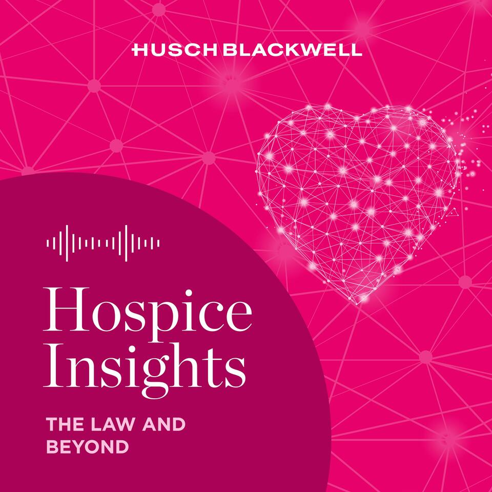 Hospice Insights: The Law and Beyond
