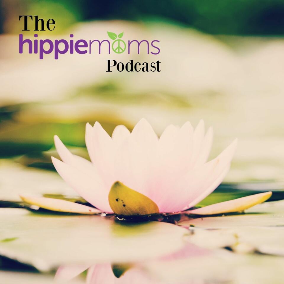 The Hippie Moms Podcast