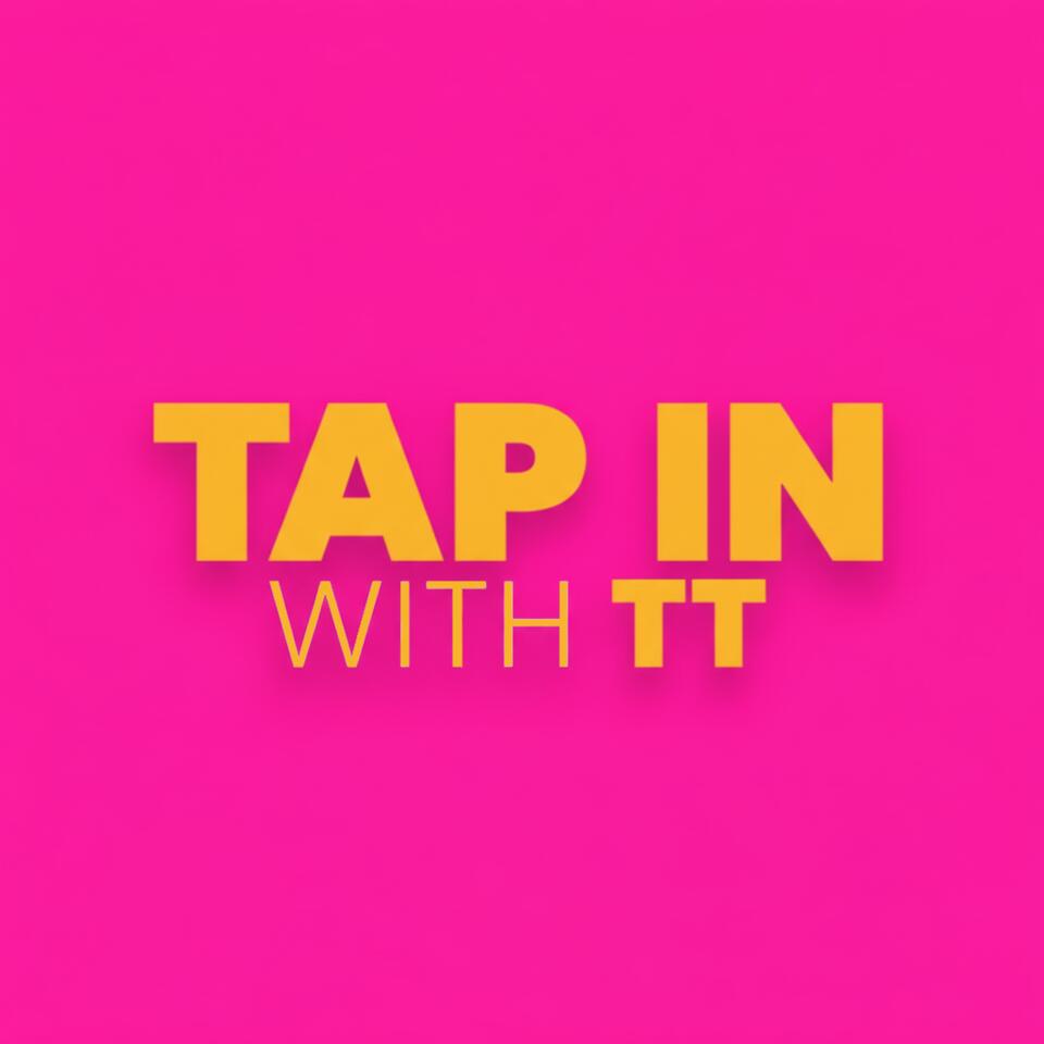 Tap In With TT