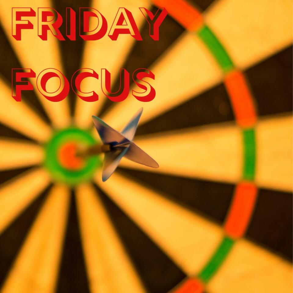 Friday Focus