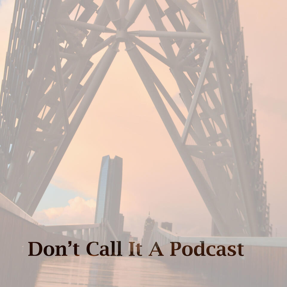 Don't Call it A Podcast % ChandlerWatson