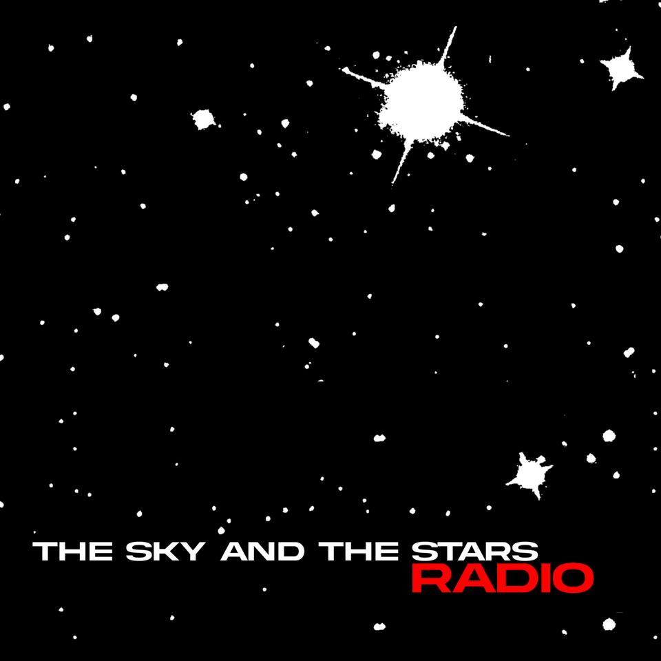 THE SKY AND THE STARS RADIO