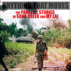 EPISODE 32B Anything That Moves (Part 2): The Parallel Stories of Sand Creek and My Lai - History on Fire