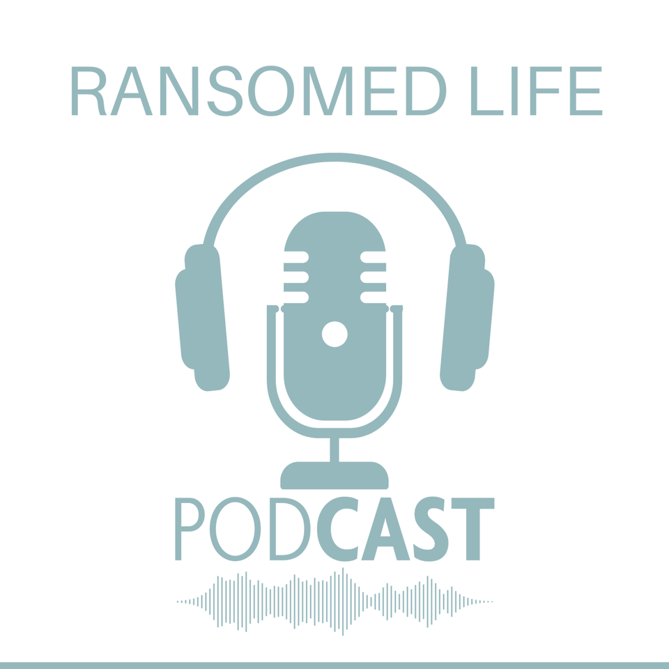 The Ransomed Life Podcast