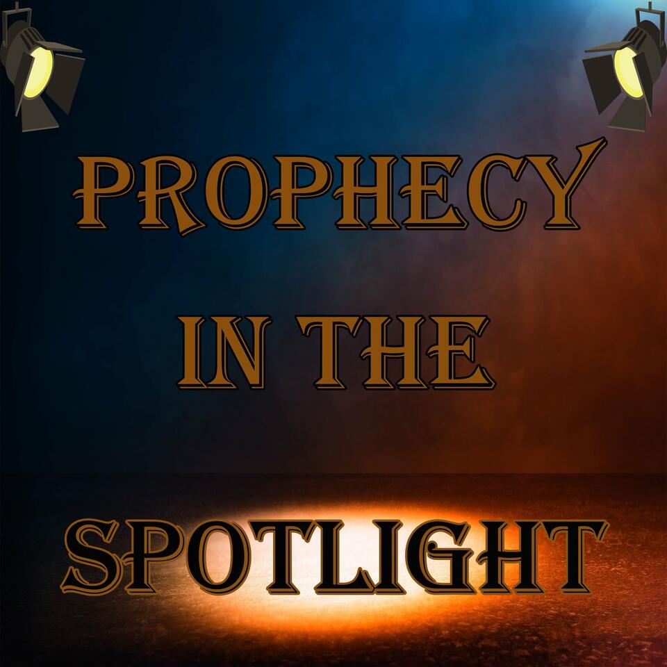Prophecy In The Spotlight