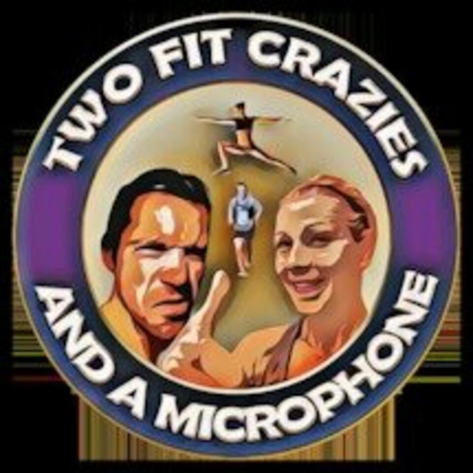 Two Fit Crazies and a Microphone