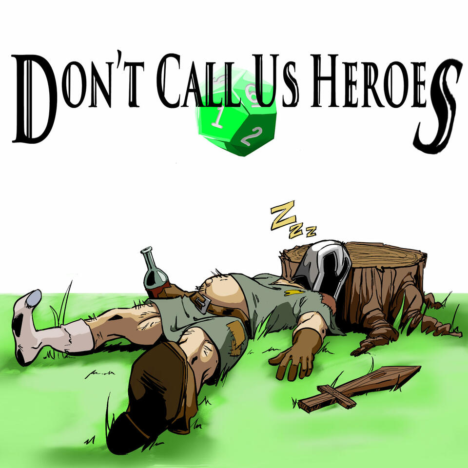 Don't Call Us Heroes: A Tabletop RPG Adventure