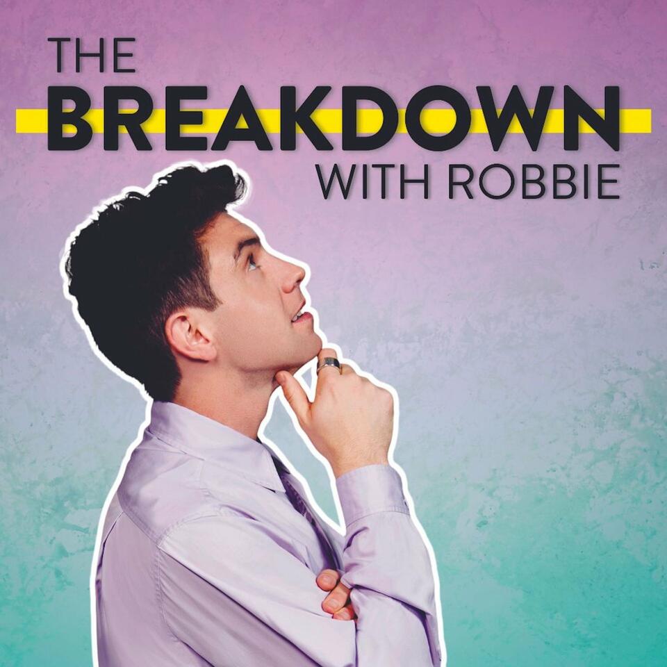 The Breakdown with Robbie