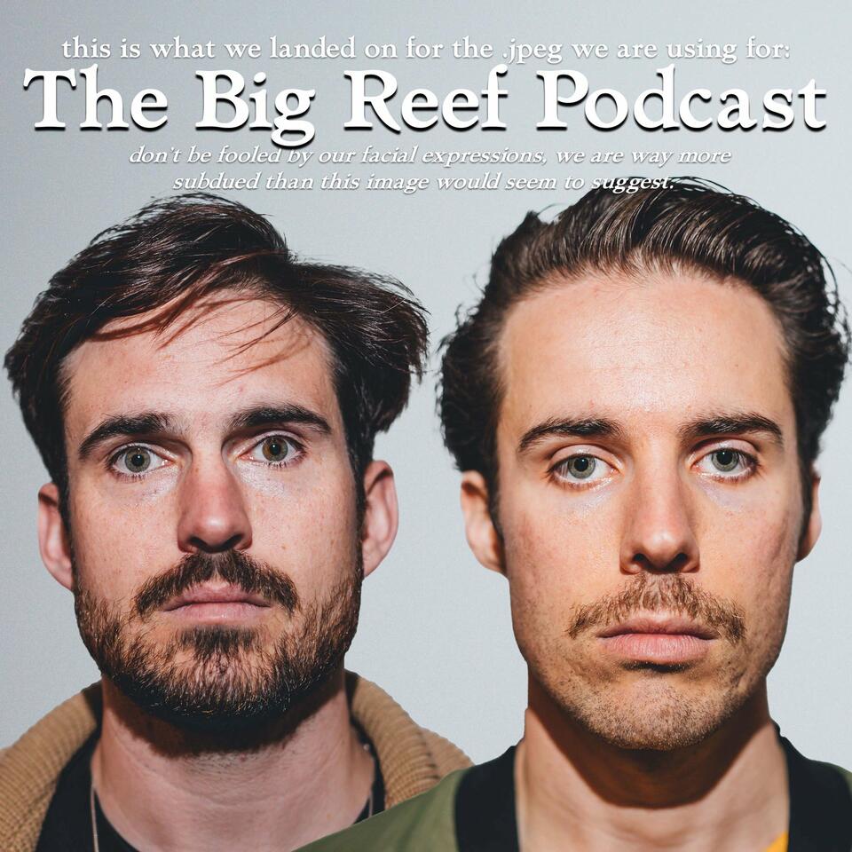 The Big Reef Podcast