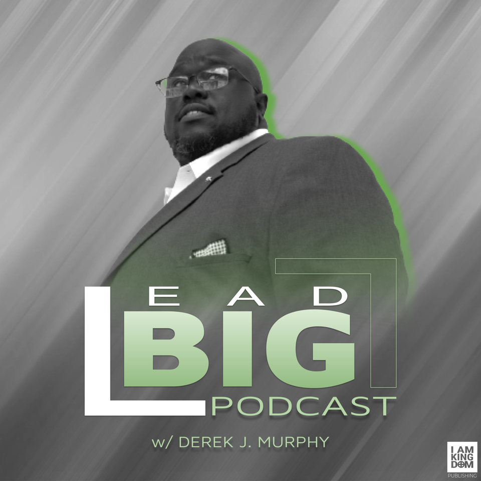 Lead Big Podcast