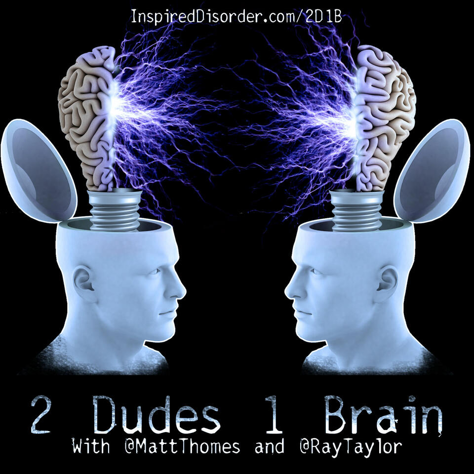 2 Dudes 1 Brain