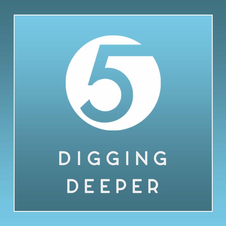 Digging Deeper