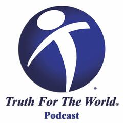 Truth For The World Podcast