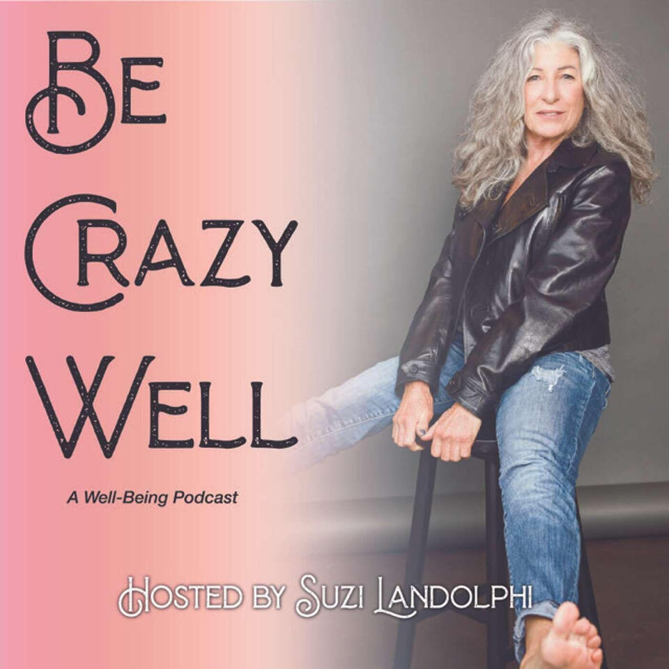 Be Crazy Well