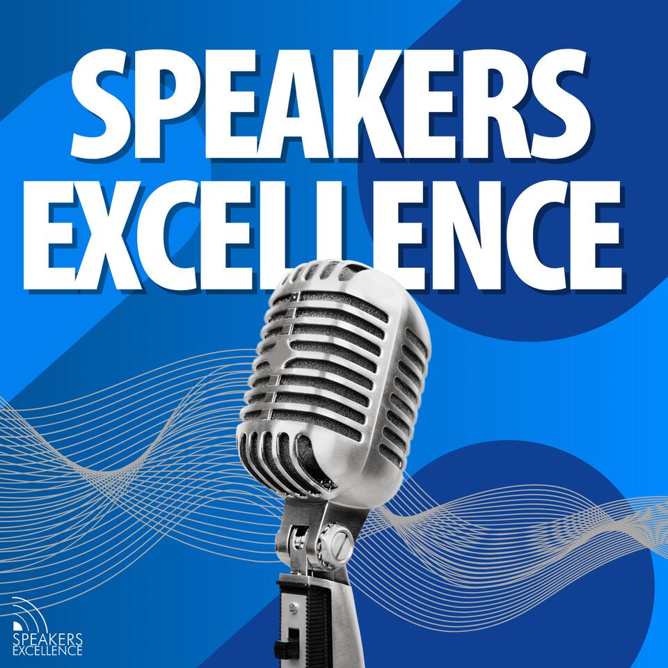 Speakers Excellence Podcast