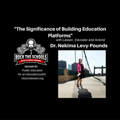 Episode 63 I The Significance of Building Education Platforms with Dr. Nekima Levy-Pounds - Rock the Schools with Citizen Stewart