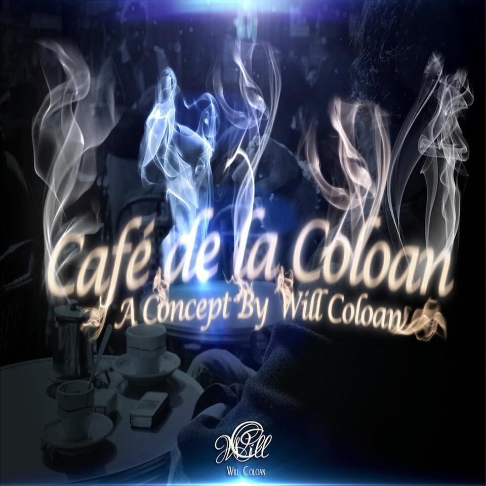 Will Coloan Presents Café de la Coloan