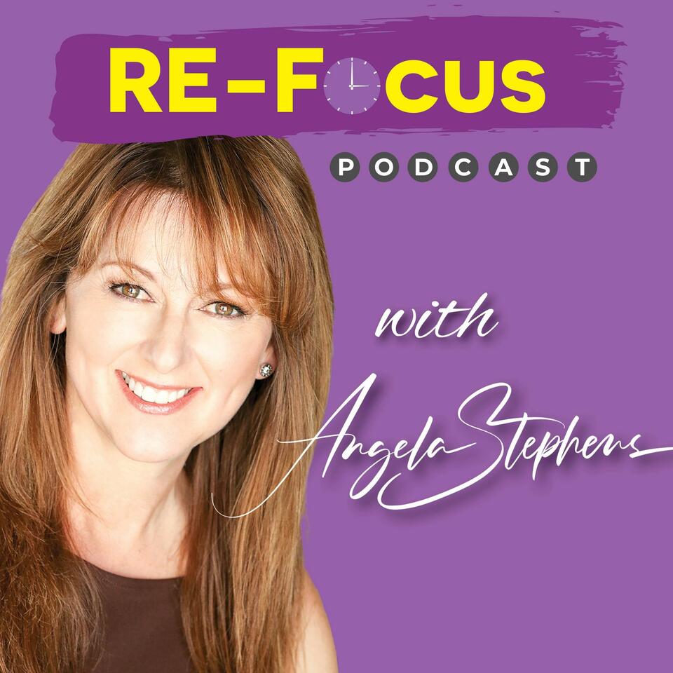 RE-Focus: The ADHD Podcast with Angela Stephens