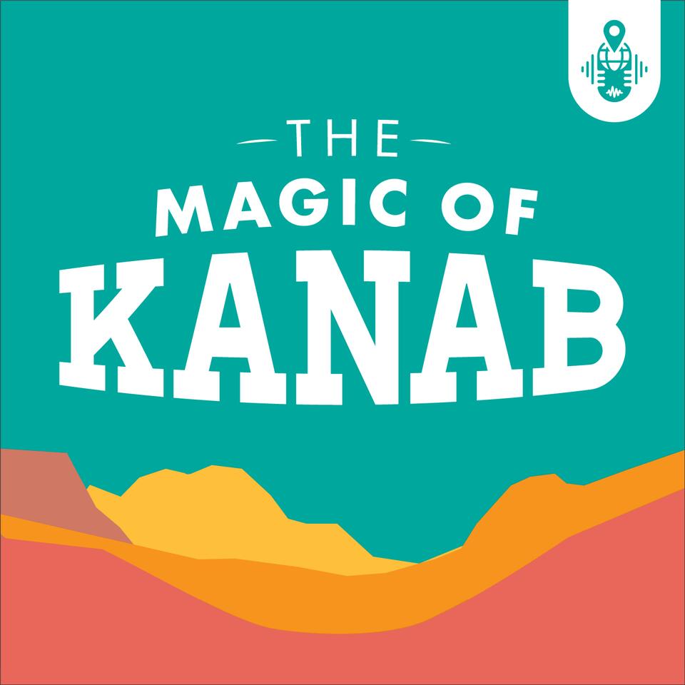The Magic of Kanab Podcast
