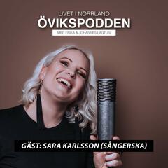 26. Gäst: Sara Karlsson (Sångerska) - Övikspodden