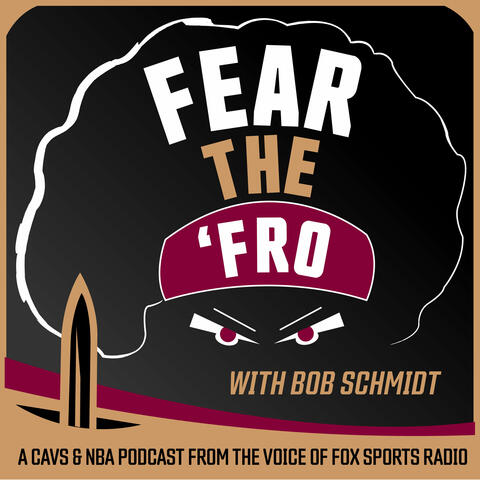 Fear the 'Fro: A Cleveland Cavaliers Podcast