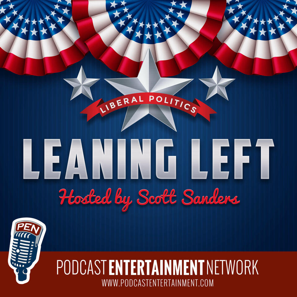 Leaning Left (by Podcast Entertainment Network)