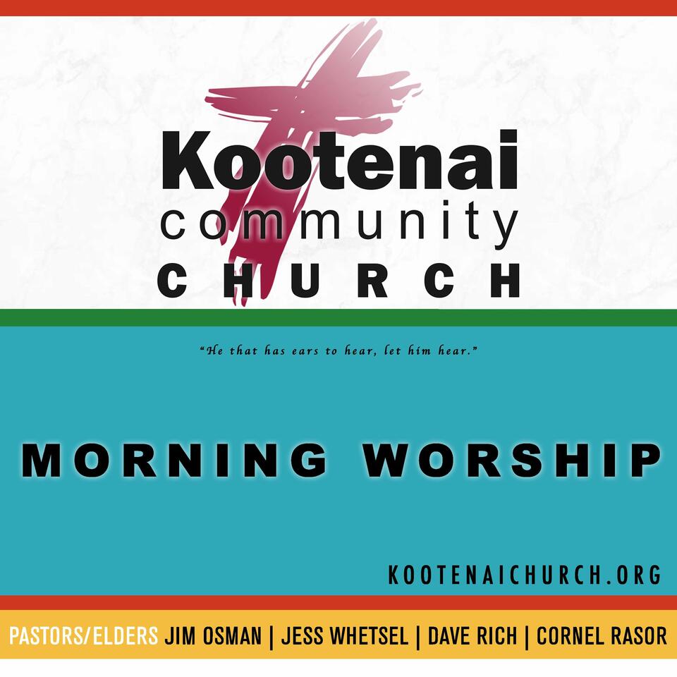 Kootenai Church Morning Worship