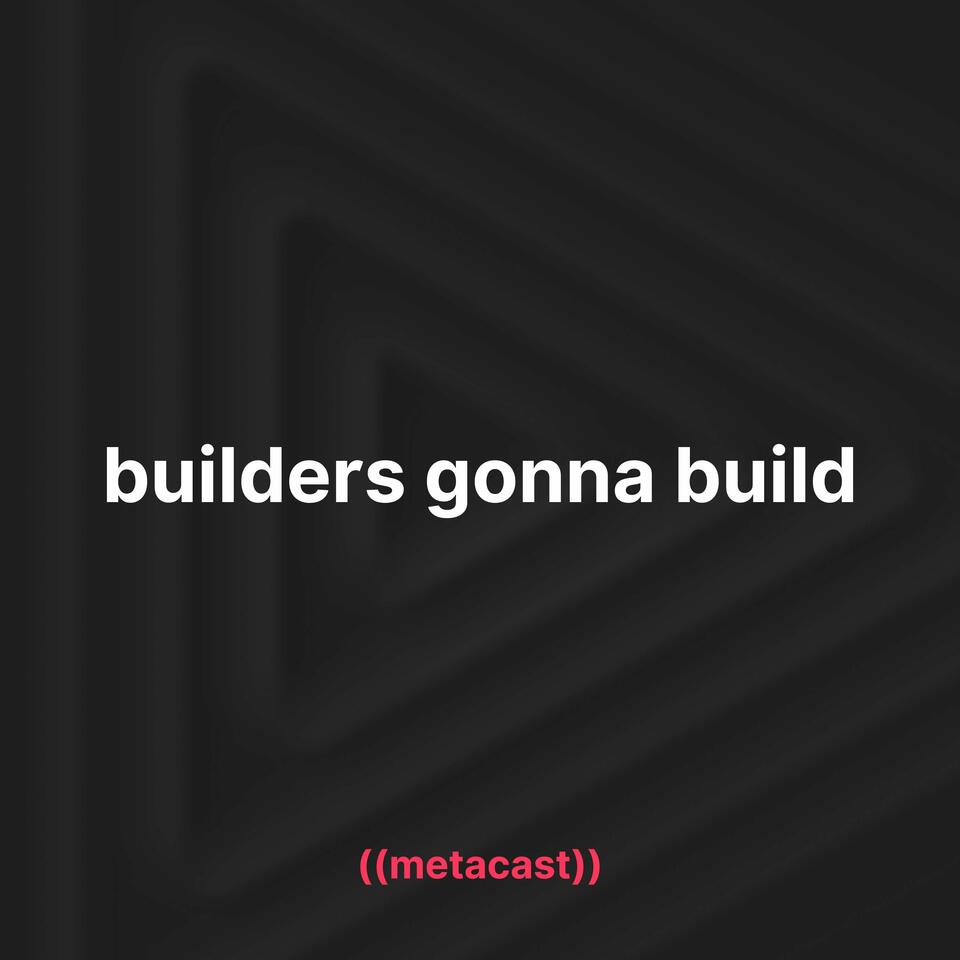 Builders Gonna Build