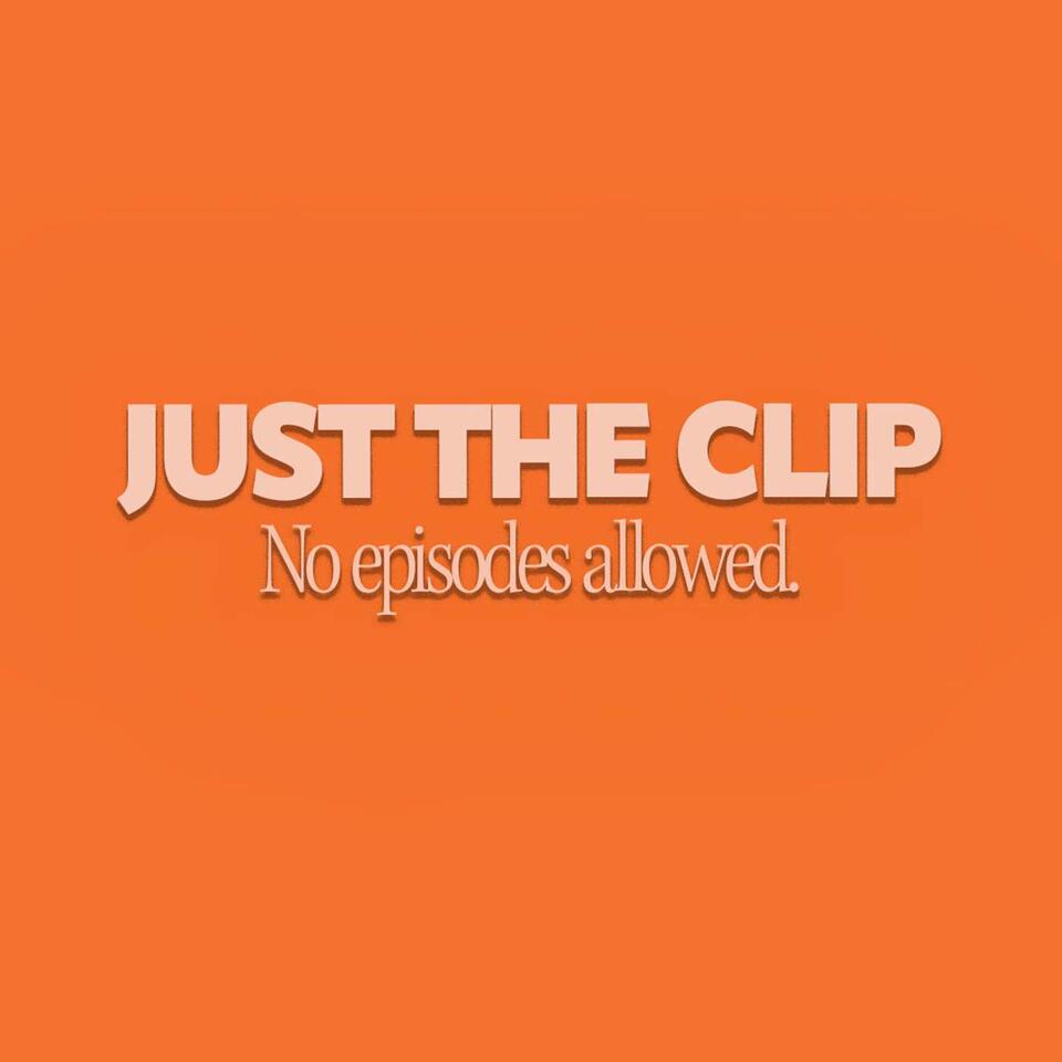 Just The Clip