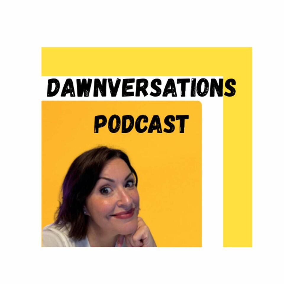 Dawnversations Podcast