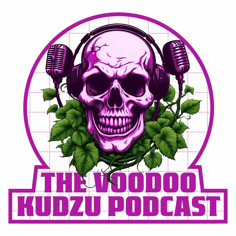 The Voodoo Kudzu Podcast